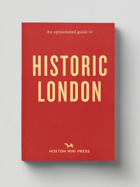 An Opinionated Guide to Historic London