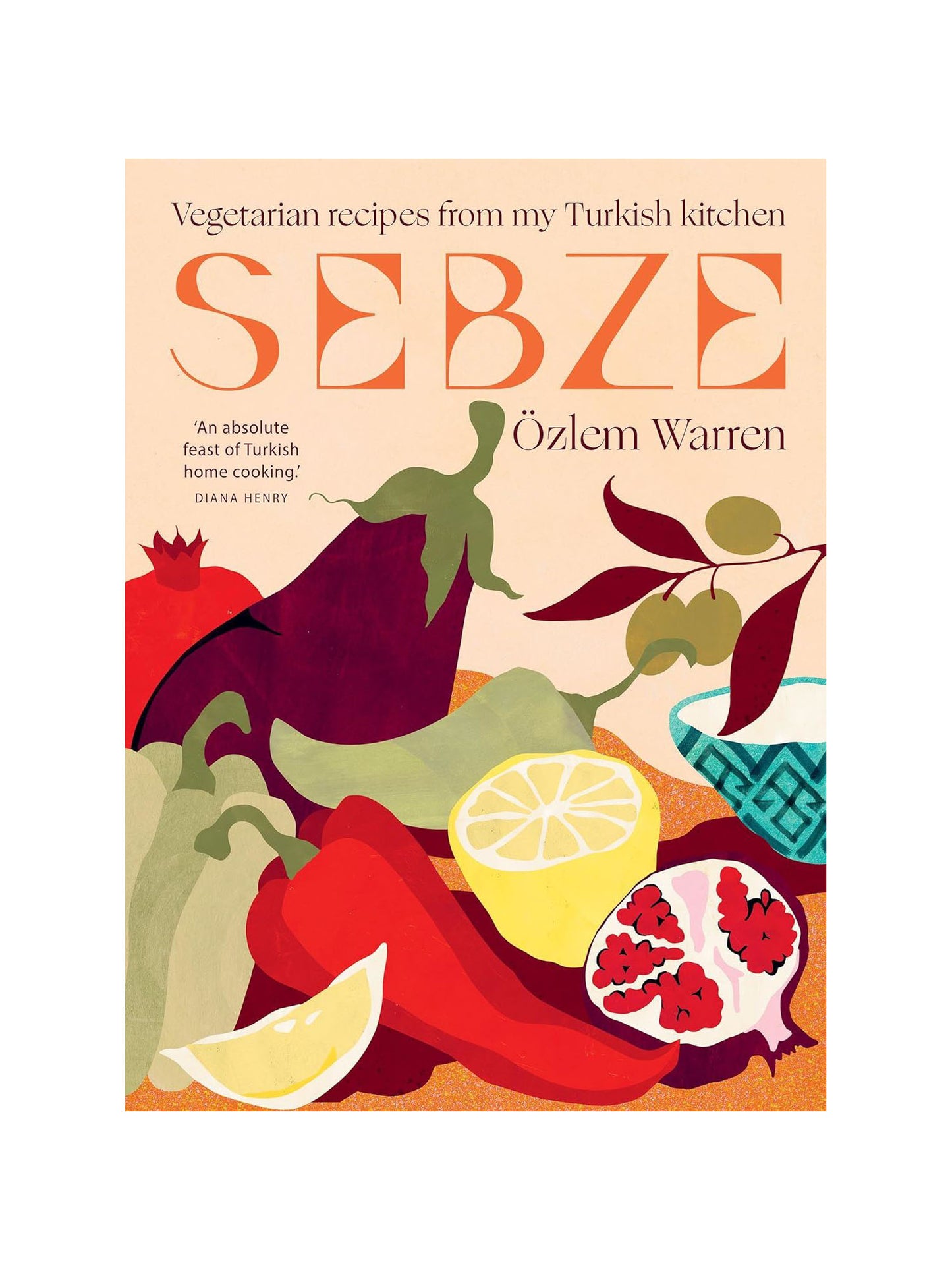 Sebze: Vegetarian Recipes From My Turkish Kitchen