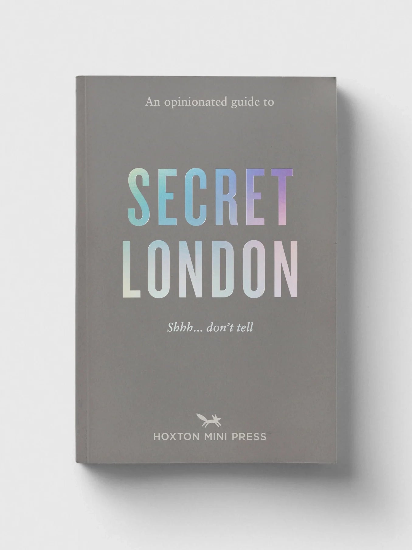 An Opinionated Guide To Secret London