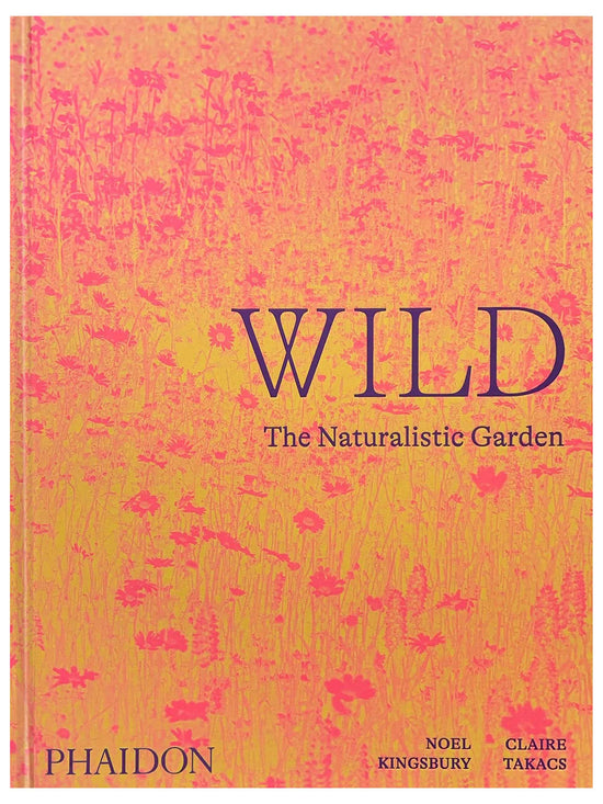 Wild: The Naturalistic Garden